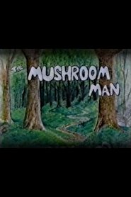 The Mushroom Man