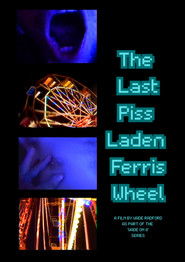 The Last Piss Laden Ferris Wheel (2025)