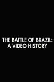 Poster The Battle of Brazil: A Video History