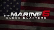 Marine 6: Close Quarters, The