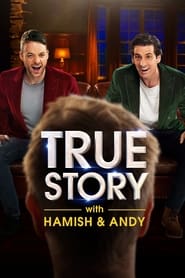 True Story with Hamish & Andy постер