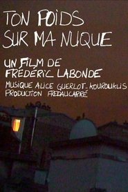 Ton poids sur ma nuque