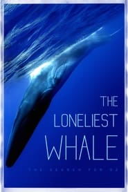 The Loneliest Whale: The Search for 52 movie