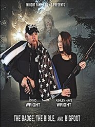 Poster The Badge, the Bible, and Bigfoot 2019
