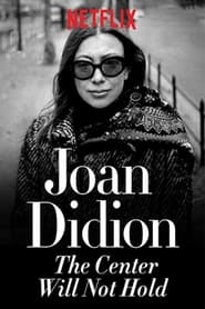 Joan Didion: The Center Will Not Hold постер