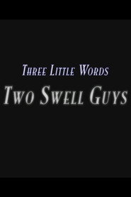 Three Little Words: Two Swell Guys