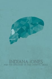 Індіана Джонс та королівство кришталевого черепа постер