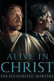 Alive in Christ - The Eucharistic Martyrs