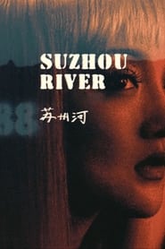 Suzhou River 2000 Streaming VF - Accès illimité gratuit