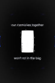 Our Memories Together Won't Rot in the Bag (2025)