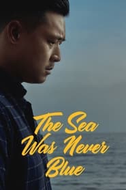 The Sea Was Never Blue (2022)