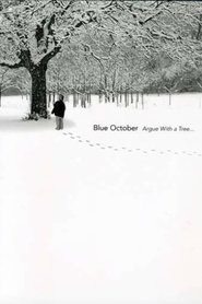Poster Blue October: Argue with a Tree 2004