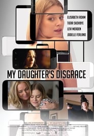 مشاهدة فيلم My Daughter’s Disgrace 2016 مترجم أون لاين بجودة عالية