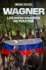 Wagner, les mercenaires de Poutine