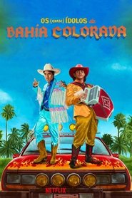 Assistir Os (Quase) Ídolos da Bahía Colorada Online HD