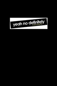 Full Cast of Yeah No Definitely