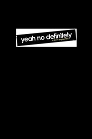 Poster Yeah No Definitely 2007