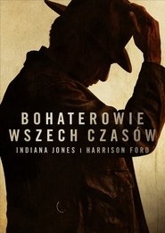 Bohaterowie wszech czasów: Indiana Jones i Harrison Ford Cały Film PL