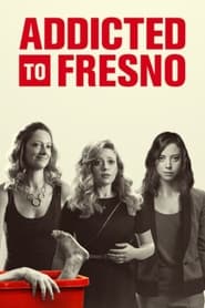 Addicted to Fresno постер