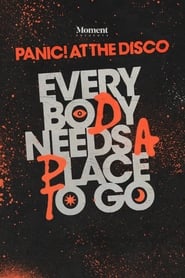 Poster Everybody Needs A Place To Go: An Evening With Panic! At The Disco