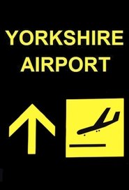 Yorkshire Airport Season 1 Episode 5 Yorkshire Airport Season 1 Episode 5