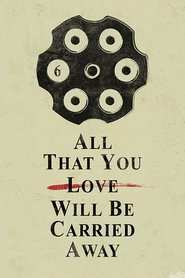 Poster All That You Love Will Be Carried Away