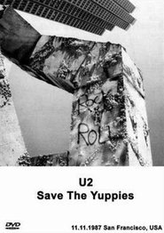 U2: Save The Yuppies (San Francisco) 1987