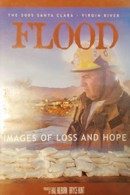فيلم The 2005 Santa Clara Virgin River Flood – Images of Loss and Hope 2005 مترجم أون لاين