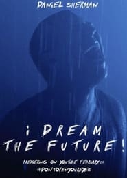 I DREAM THE FUTURE!