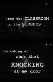 Poster From the Classroom to the Streets: The Making of 'Who's That Knocking at My Door'