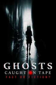 Poster Ghosts Caught on Tape: Fact or Fiction?