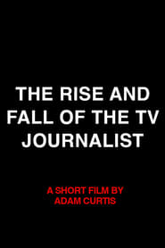 Poster The Rise and Fall of the TV Journalist