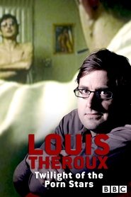 Louis Theroux: Twilight of the Porn Stars