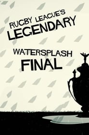 Poster Rugby League's Legendary Watersplash Final