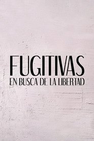 Poster Fugitivas, en busca de la libertad - Season 1 Episode 63 : Episode 63 2024