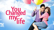 You Changed My Life en streaming