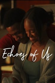 Echoes of Us (2025)
