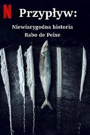 Przypływ: Niewiarygodna historia Rabo de Peixe (2025)
