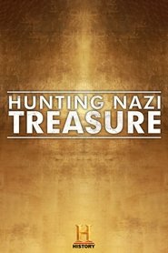 Hunting Nazi Treasure Hunting Nazi Treasure