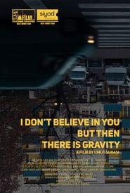 I Don’t Believe In You But Then There Is Gravity (2018)