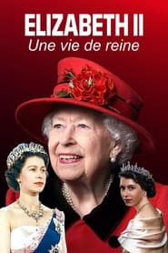 Elizabeth II : une vie de reine