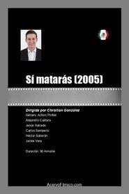 Sí matarás) Sí matarás (2005)