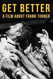 Regarder Get Better: A Film About Frank Turner en Streaming  HD