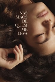 Poster Nas Mãos de Quem Me Leva