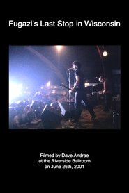 Fugazi's Last Stop in Wisconsin (2010)