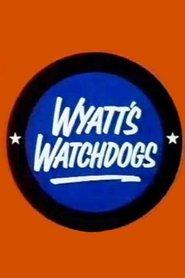 Wyatt's Watchdogs постер