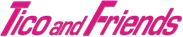 Tico and Friends Logo