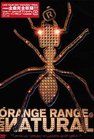 Orange Range - LIVE ИATURAL ~from LIVE TOUR 005 “ИATURAL” at YOKOHAMA ARENA 2005.12.13~