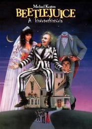 Nézze meg a közvetítést Beetlejuice - Kísértethistória (1988) Teljes
hosszúságú filmek