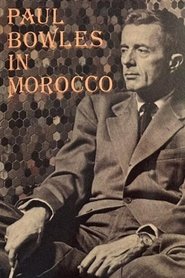 Paul Bowles in Morocco 1970 Безплатен неограничен достъп